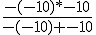 \frac{-(-10)* -10}{-(-10)+ -10}
